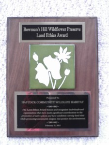 The Haycock Community Wildlife Habitat was the 2013 recipient of Bowman's Hill Wildflower Preserve Land Ethics Award